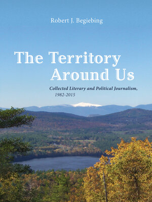 cover image of The Territory Around Us: Collected Literary and Political Journalism, 1982-2015
